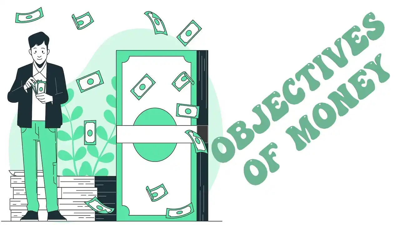Objectives of Money-What are the Objectives of Money